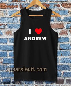 I Love ANDREW Tanktop (Name request Tanktop)