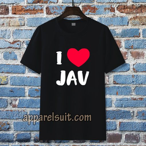 I Love JAV Japanese Adult T-SHIRT