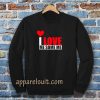 I Love Me Some Me Sweatshirt