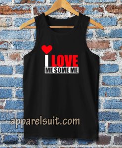 I Love Me Some Me Tanktop