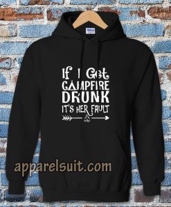 If I get campfire drunk it’s her fault camping outdoor Hoodie