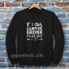 If I get campfire drunk it’s her fault camping outdoor Sweatshirt