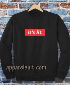 It's Lit black Sweatshirt