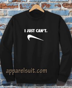 Just Can Not Funny Parody Sweatshirt