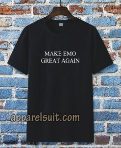 Make EMO Great Again T-Shirt