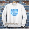 Shonda Give back my mcdreamy Sweatshirt