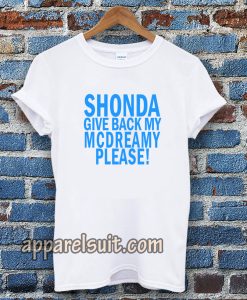 Shonda Give back my mcdreamy T-shirt