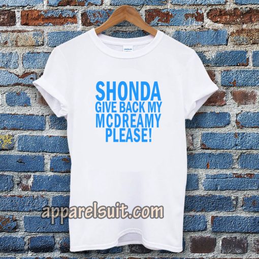 Shonda Give back my mcdreamy T-shirt