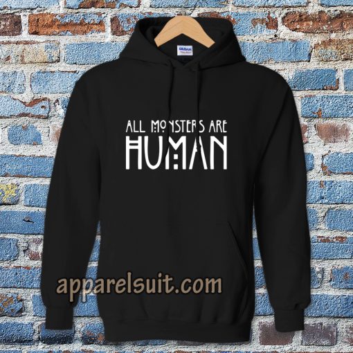 all monster are human Hoodie