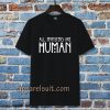 all monster are human tshirt