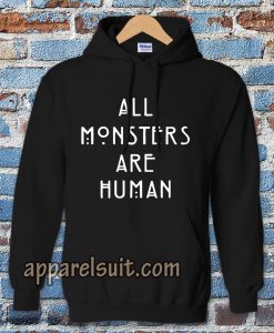 all monsters are human hoodie