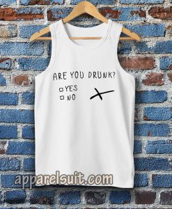 are you drunk Tanktop