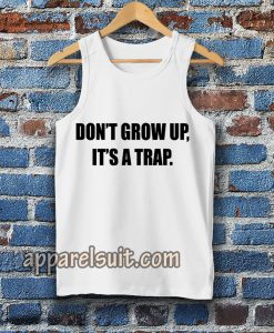 don't grow up tanktop