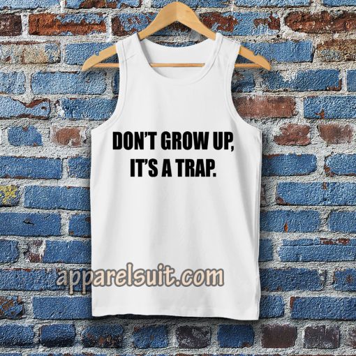 don't grow up tanktop