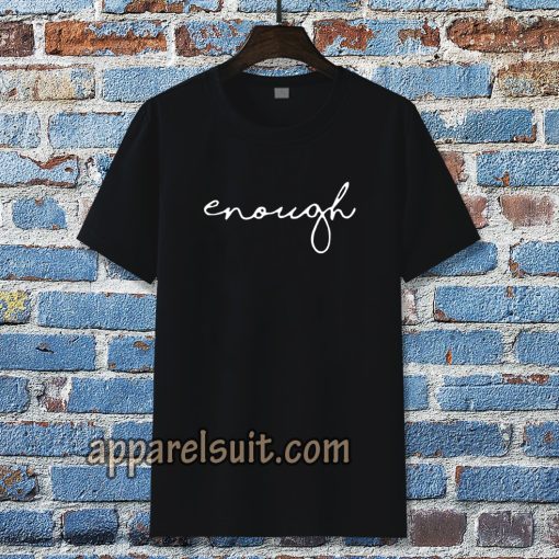 enough statement Tshirt