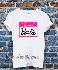 hello my name is barbie tshirt