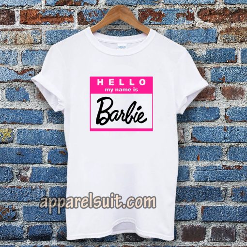 hello my name is barbie tshirt