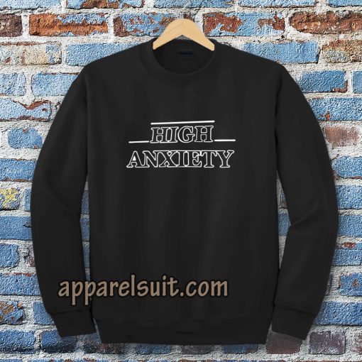 high anxiety font Sweatshirt