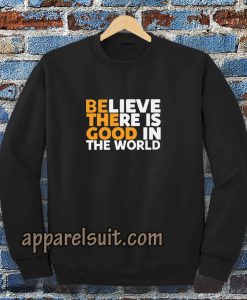 Be The Good Sweatshirt