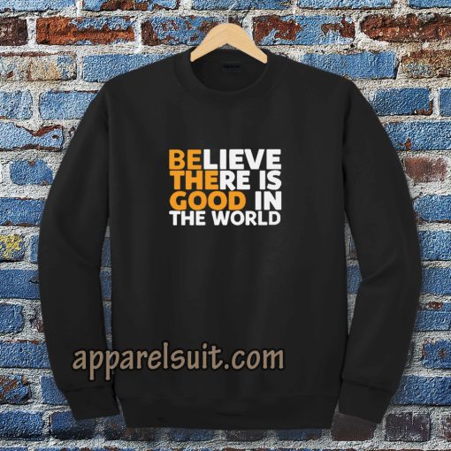 Be The Good Sweatshirt