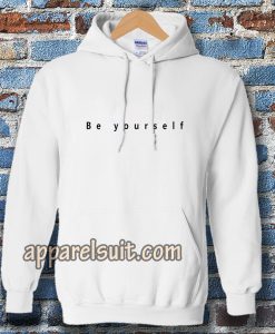 Be yourself Hoodie