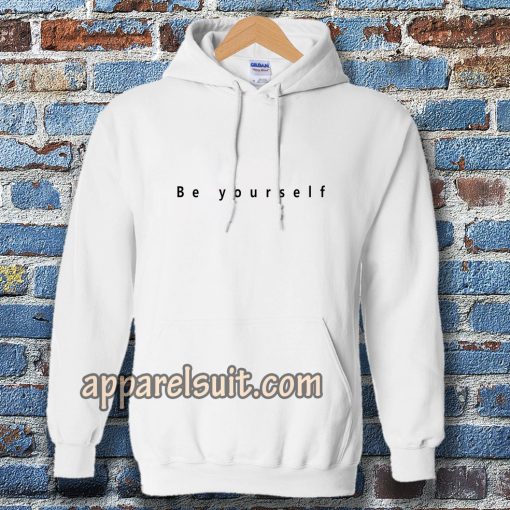 Be yourself Hoodie