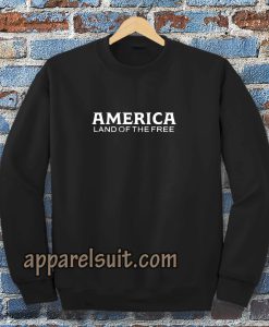 Chris Pratt America Land of the Free Sweatshirt