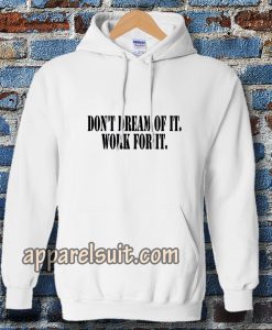 Don't Dream of it work for it Classic Hoodie