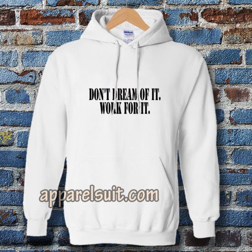 Don't Dream of it work for it Classic Hoodie