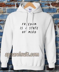 FREEDOM IS A STATE OF MIND Quote Hoodie