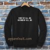 First Of All, No Funny Quote Sweatshirt