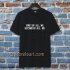 First Of All, No Funny Quote T Shirt