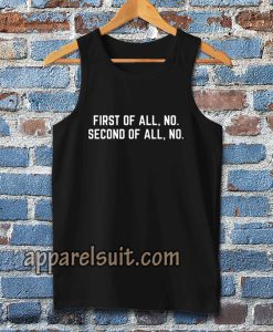 First Of All, No Funny Quote Tanktop