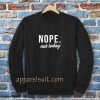 Nope Sweatshirt