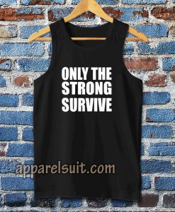 Only The Strong Survive Tanktop