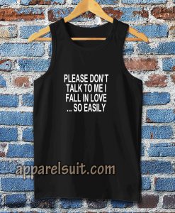 Please Don't Talk To Me I Fall In Love Tanktop