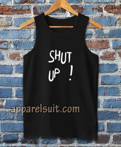 Shut Up Tanktop