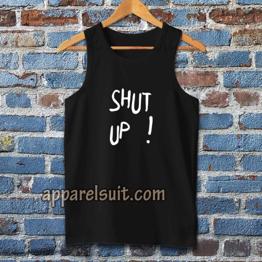 Shut Up Tanktop