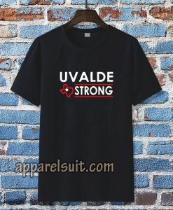 Texas Uvalde Strong Tshirt School Shooting Anti Gun Violence