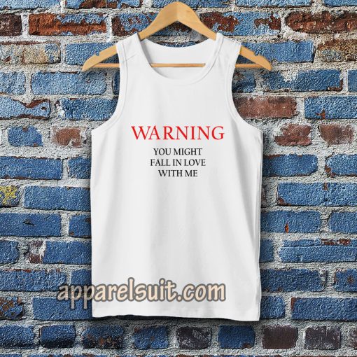 Warning You Might Fall In Love With Me Tanktop