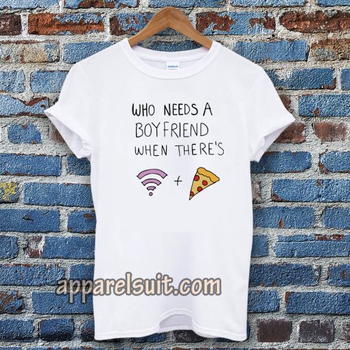 Who Needs A Boyfriend T-shirt White