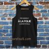 a la folie t Tanktop