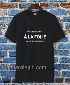 a la folie t-shirt