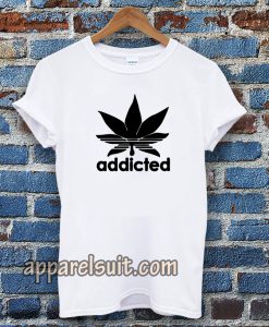 addicted Tshirt