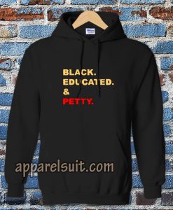 black educated and petty adult Hoodie