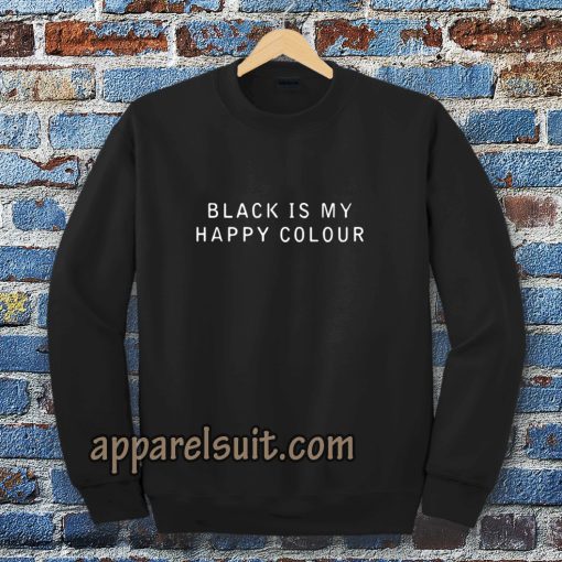 black is my happy colour sweatshirt