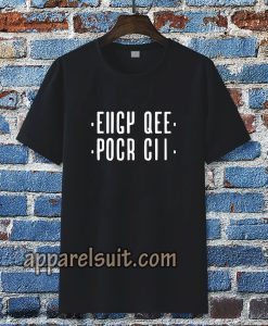 eiigy qee pocr cii t-shirt