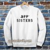 bff sisters Sweatshirt