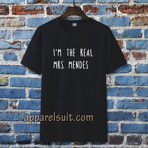 i'm the real mrs. mendes t-shirt