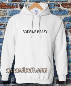 bodeine brazy Hoodie